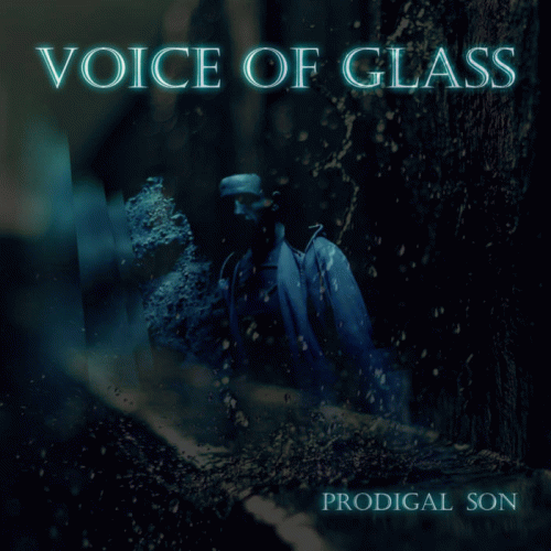 Voice Of Glass : Prodigal Son